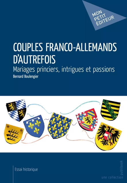 Couples franco-allemands d'autrefois - Bernard Boulengier - Mon Petit Editeur