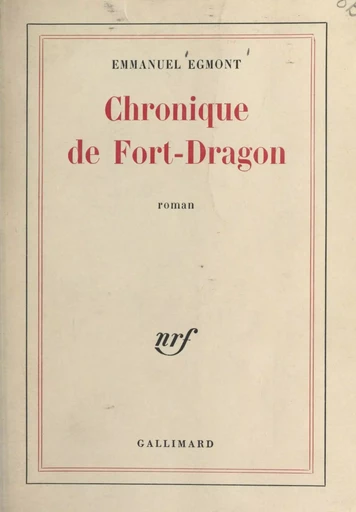 Chronique de Fort-Dragon - Emmanuel Egmont - (Gallimard) réédition numérique FeniXX