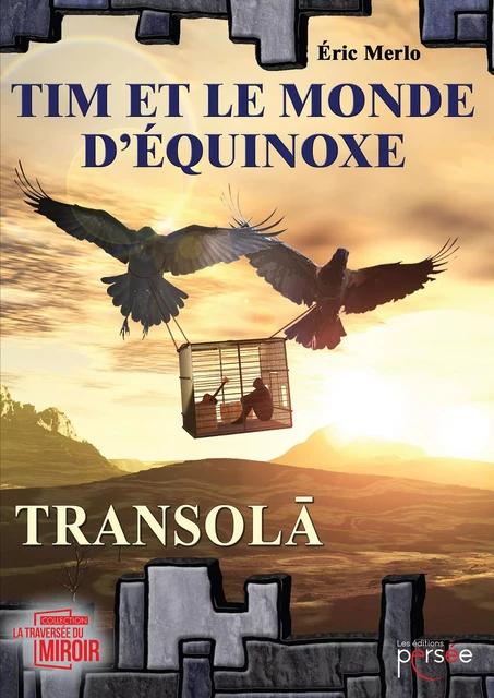 Tim et le monde d'équinoxe - Tome I : Transola - Eric Merlo - Éditions Persée