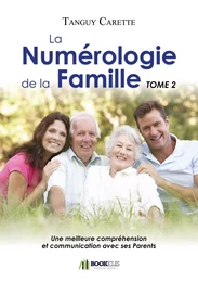 La Numérologie de la Famille, Tome 2