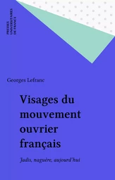 Visages du mouvement ouvrier français