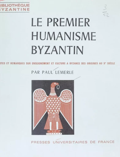 Le premier humanisme byzantin - Paul Lemerle - Presses universitaires de France (réédition numérique FeniXX)