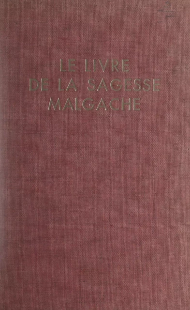 Le livre de la sagesse malgache - Guy de Méritens, Paul de Veyrières - FeniXX réédition numérique