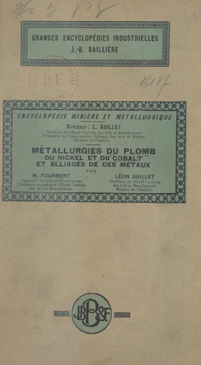 Métallurgies du plomb du nickel et du cobalt et alliages de ces métaux - Marcel Fourment, Léon Guillet - FeniXX réédition numérique