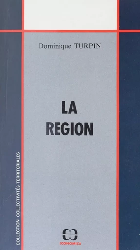 La région - Dominique Turpin - Presses universitaires de France (réédition numérique FeniXX)