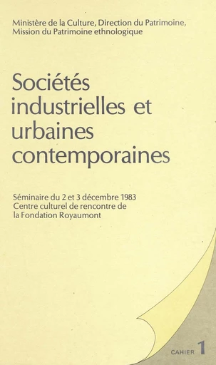 Sociétés industrielles et urbaines contemporaines - Gérard Althabe, Michel Burnier, Jean Camy, Roger Cornu, Bernard Ganne, Élisabeth Fleury, Jean-Claude Garnier, François Gilbert, Jacques Gutwirth, Isaac Joseph, Béatrix le Wita, Annie Maguer, Christian Marcadet, Jean Métral, Dominique Pierzo, François Portet, Monique Selim, Marcel Teitler, Guy Vincent - Éditions de la Maison des sciences de l’homme