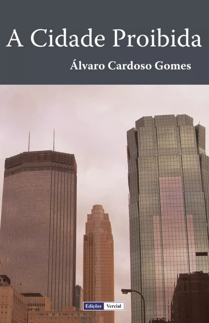 A Cidade Proibida - Álvaro Cardoso Gomes - Edições Vercial