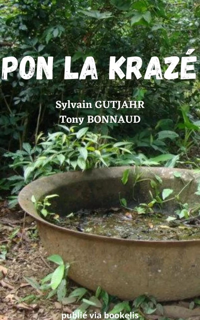 Pon la krazé -  Sylvain GUTJAHR et T - Bookelis