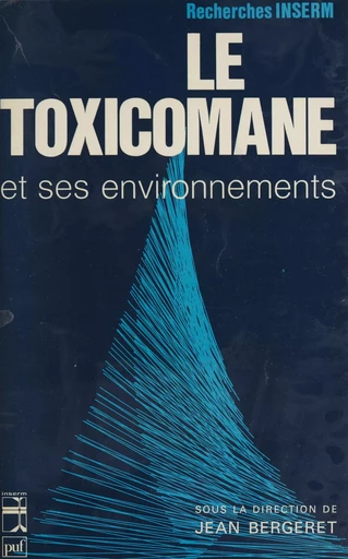 Le toxicomane et ses environnements - Jean Bergeret - FeniXX réédition numérique