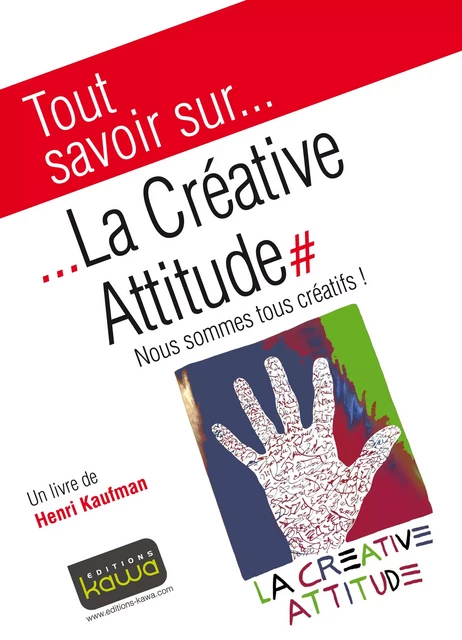 Tout savoir sur... La Créative Attitude - Henri Kaufman - Editions Kawa