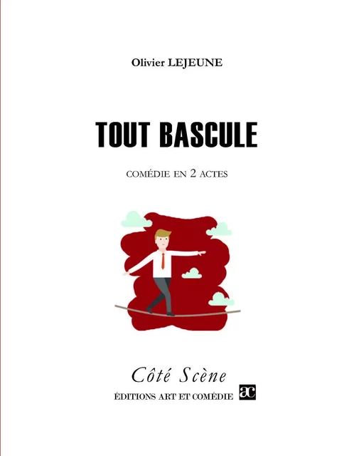 Tout bascule - Olivier Lejeune - Librairie Théâtrale