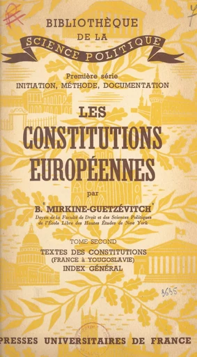 Les constitutions européennes (2). Textes des constitutions, France à Yougoslovie. Index général - Boris Mirkine-Guetzévitch - (Presses universitaires de France) réédition numérique FeniXX