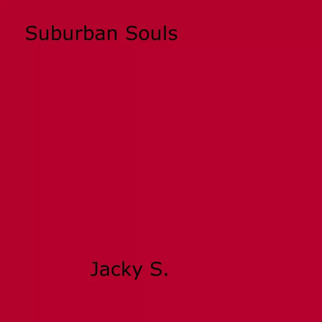 Suburban Souls - Jacky S. - Disruptive Publishing