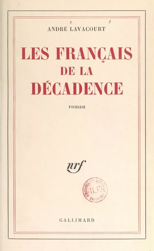 Les Français de la décadence - André Lavacourt - (Gallimard) réédition numérique FeniXX