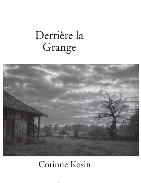 Derrière la Grange - Corinne Kosin - Bookelis