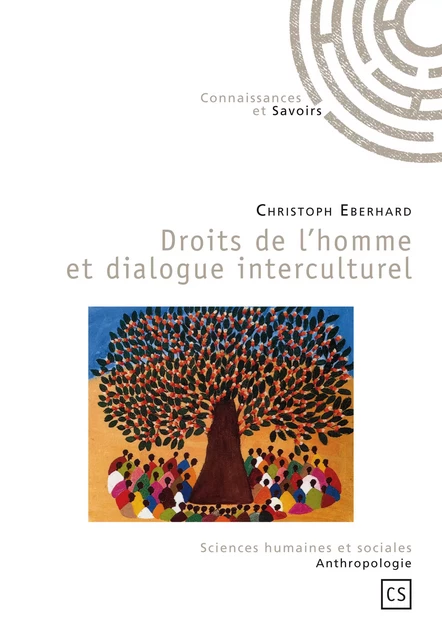 Droits de l'homme et dialogue interculturel - Christoph Eberhard - Connaissances & Savoirs