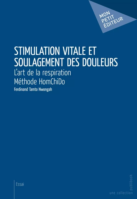 Stimulation vitale et soulagement des douleurs - Ferdinand Tamto Nwongah - Mon Petit Editeur