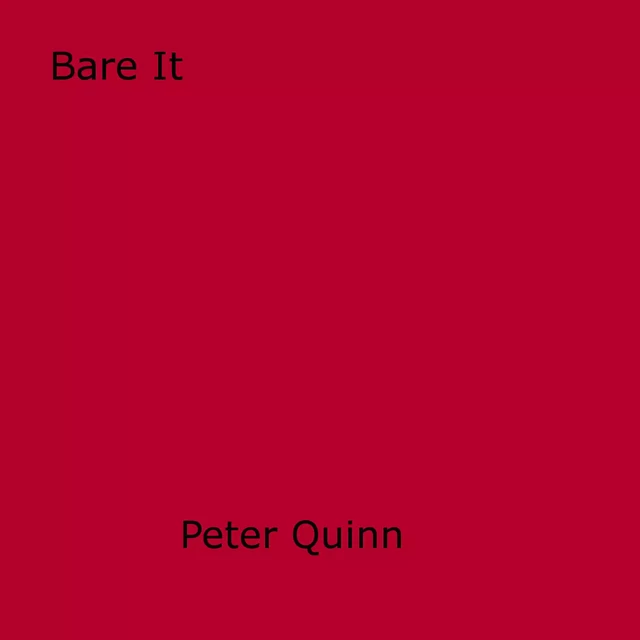 Bare It - Peter Quinn - Disruptive Publishing