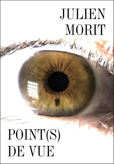 POINT(S) DE VUE -  Julien Morit - Bookelis