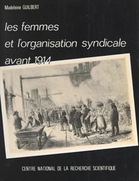 Les femmes et l'organisation syndicale avant 1914