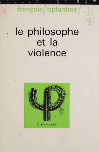 Le philosophe et la violence - François Laplantine - Presses universitaires de France (réédition numérique FeniXX)