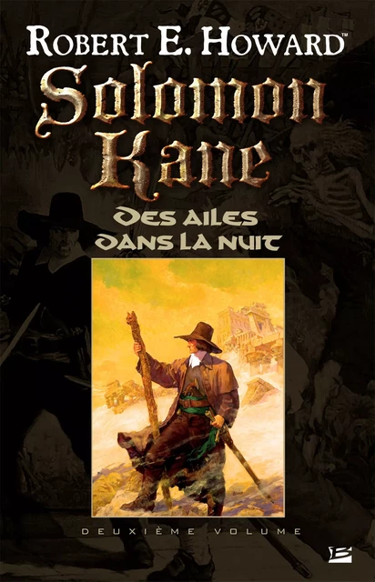 Solomon Kane, T2 : Des ailes dans la nuit - Robert E. Howard - Bragelonne