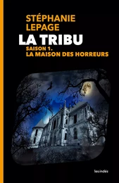 La Tribu, saison 1 - La Maison des horreurs