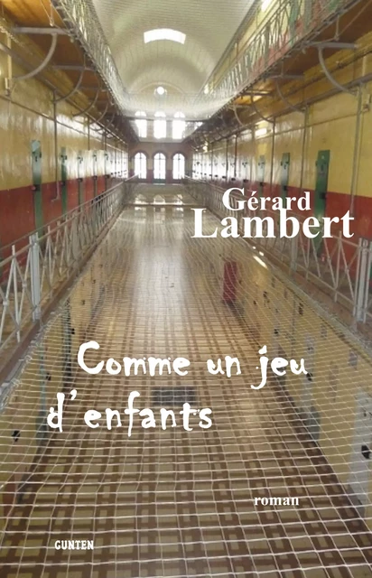 Comme un jeu d'enfants - Gérard Lambert - Editions Gunten