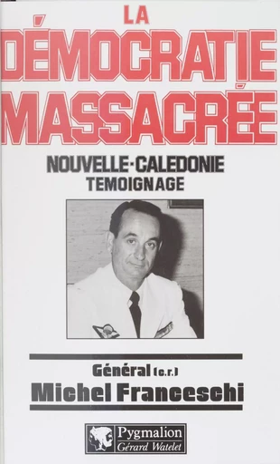 La Démocratie massacrée - Michel Franceschi - Pygmalion (réédition numérique FeniXX) 