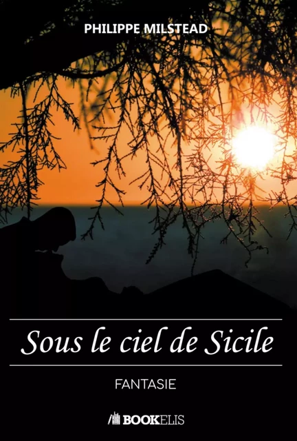 Sous le ciel de sicile -  MILSTEAD PHILIPPE - Bookelis