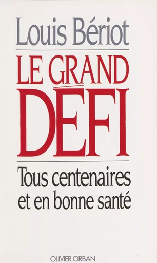 Le Grand Défi - Louis Bériot - Plon (réédition numérique FeniXX)