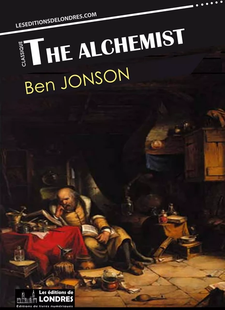 The Alchemist - Ben Jonson - Les Editions de Londres