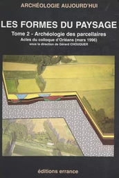 Les formes des paysages (2). Archéologie des parcellaires