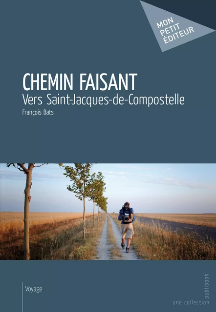 Chemin faisant - François Bats - Mon Petit Editeur