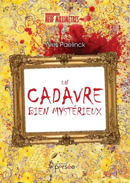 Un cadavre bien mystérieux - Yves Paelinck - Éditions Persée