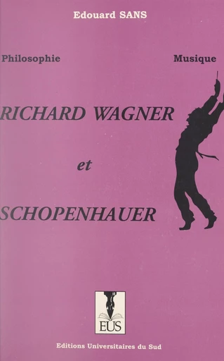 Richard Wagner et Schopenhauer - Édouard Sans - FeniXX réédition numérique