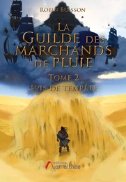 La Guilde des Marchands de Pluie - Tome 2 : Avis de tempête