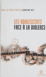 Les adolescents face à la violence