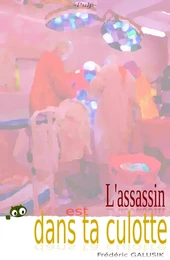 L'ASSASSIN EST DANS TA CULOTTE