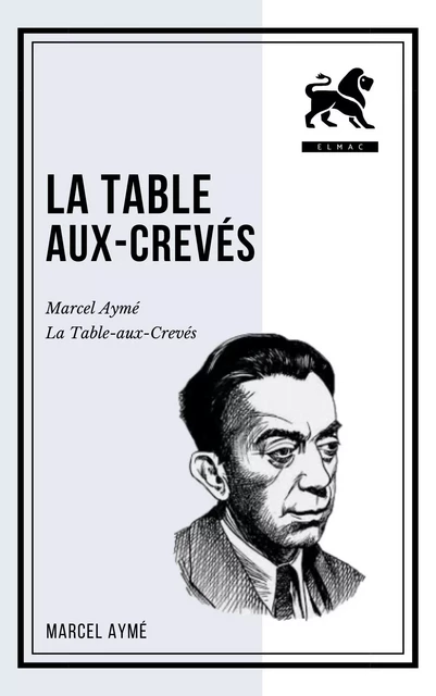 La Table-aux-Crevés - Marcel Aymé - Bookelis