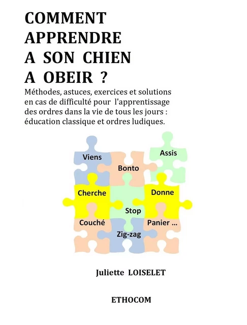 Comment apprendre à son chien à obéir ? -  Juliette Loiselet - Bookelis