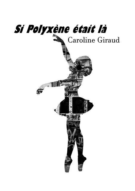 SI POLYXÈNE ÉTAIT LÀ - Caroline Giraud - Bookelis