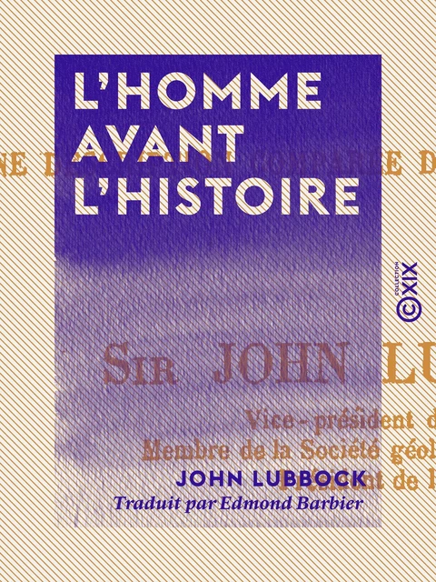 L'Homme avant l'histoire - John Lubbock - Collection XIX