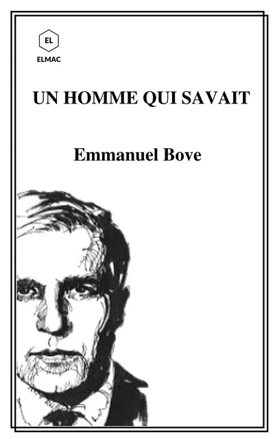 Un Homme qui savait - Emmanuel Bove - Bookelis