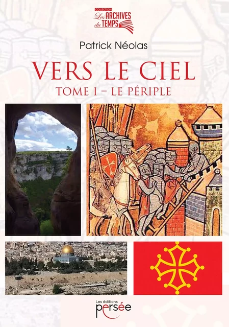 Vers le ciel - Tome 1 Le périple - Patrick Néolas - Éditions Persée