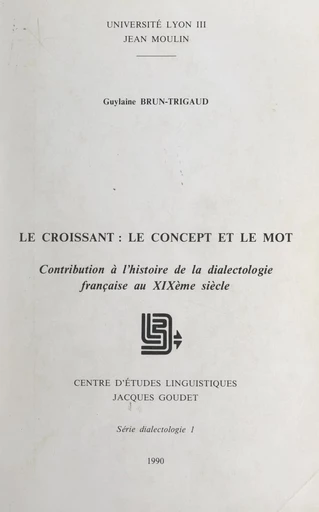 Le croissant : le concept et le mot - Guylaine Brun-Trigaud - FeniXX réédition numérique