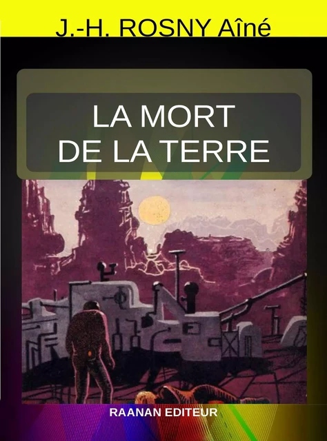 La Mort de la Terre -  J.-H. ROSNY Aîné - Bookelis