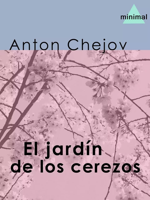 El jardín de los cerezos - Anton Chejov - Editorial Minimal