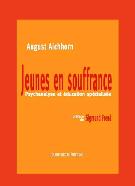 Jeunes en souffrances - August Aichhorn - Champ social Editions