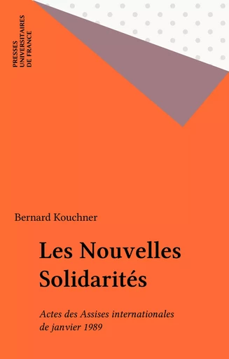 Les Nouvelles Solidarités - Bernard Kouchner - Presses universitaires de France (réédition numérique FeniXX)